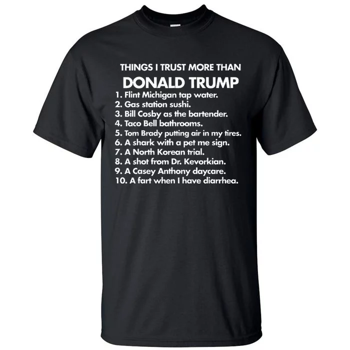 Thing I Trust More Than Donald Trump Tall T-Shirt