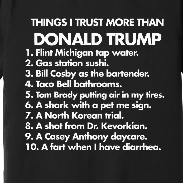 Thing I Trust More Than Donald Trump Premium T-Shirt