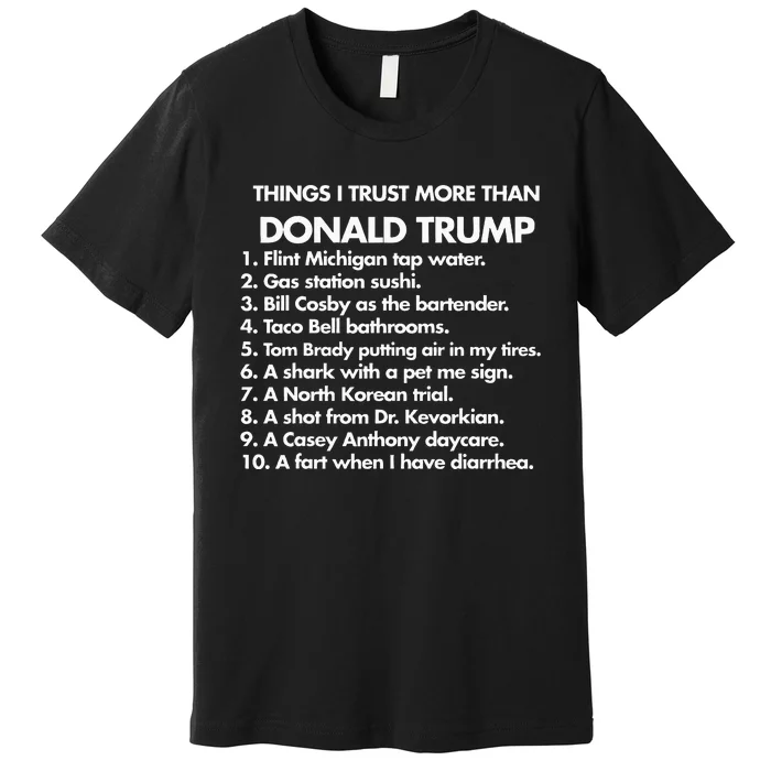 Thing I Trust More Than Donald Trump Premium T-Shirt