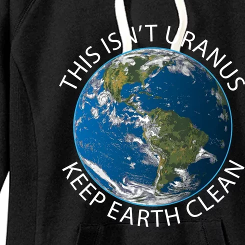 This Isn't Uranus. Keep Earth Clean. Earthy Day Women's Fleece Hoodie