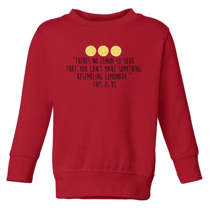 This Is Us Lemonade Toddler Sweatshirt