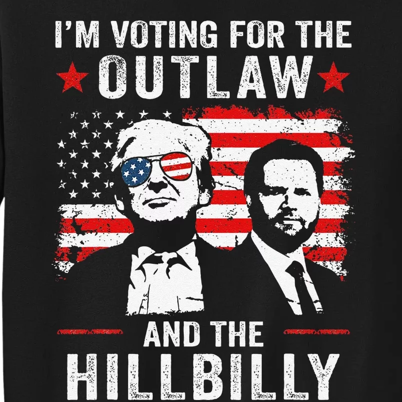 Trump IM Voting For The Outlaw And Hillbilly Trump Vance Gift Tall Sweatshirt