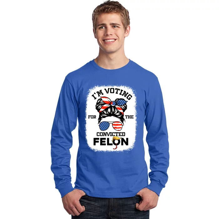 Trump IM Voting Convicted Felon 2024 Vote Trump 45 47 Gift Tall Long Sleeve T-Shirt