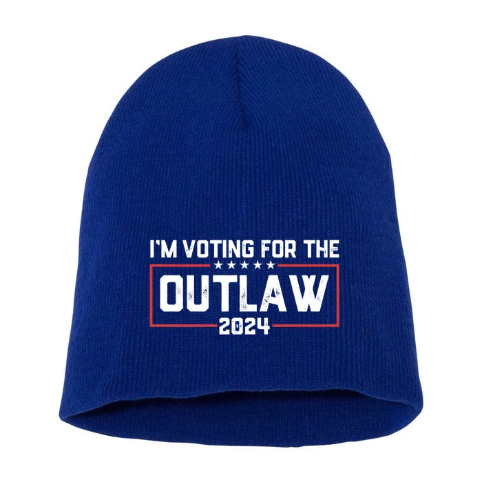 Trump IM Voting For The Outlaw 2024 Election Maga Trump Gift Short Acrylic Beanie