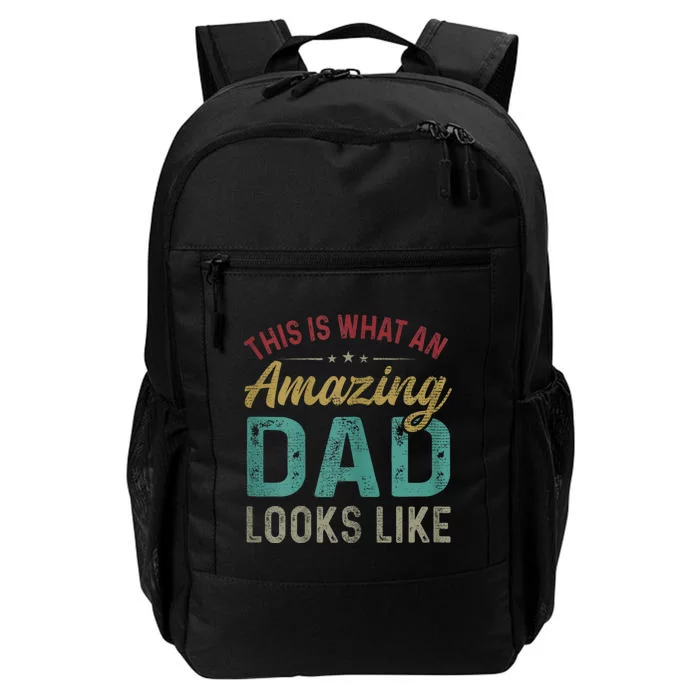 This Is What An Amazing Dad Looks Like FatherS Day Daily Commute Backpack