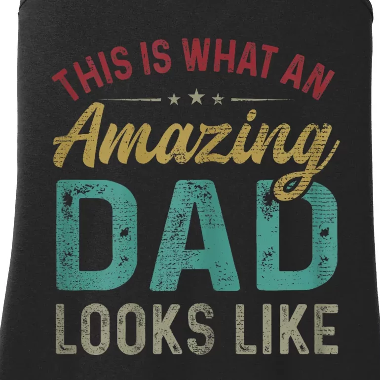 This Is What An Amazing Dad Looks Like FatherS Day Ladies Essential Tank