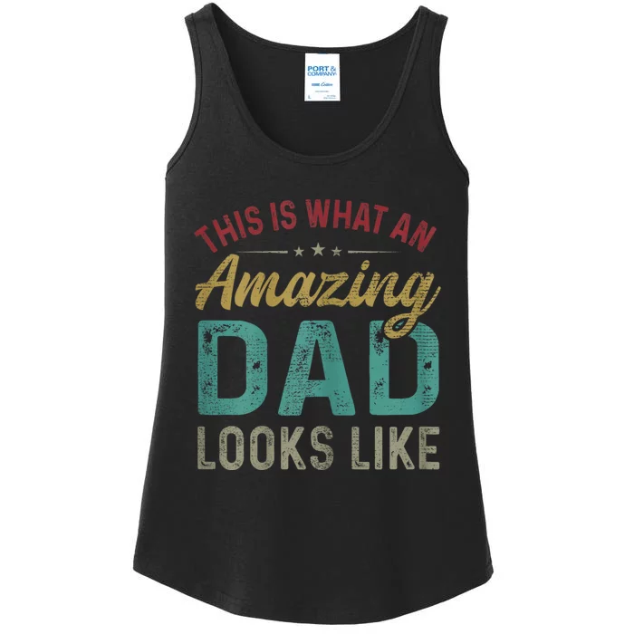 This Is What An Amazing Dad Looks Like FatherS Day Ladies Essential Tank