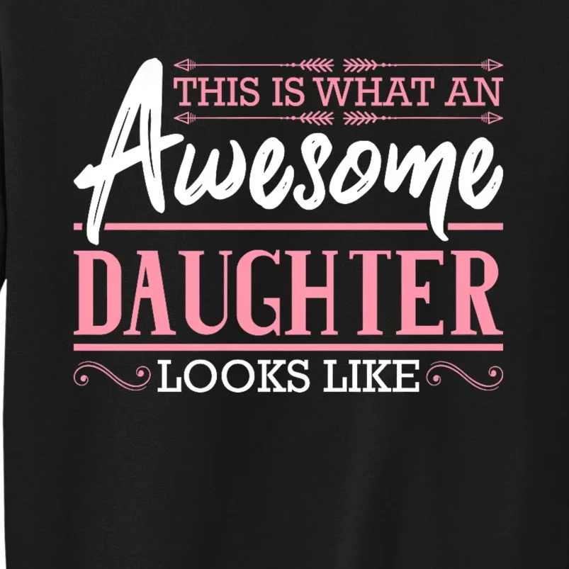 This Is What An Awesome Daughter Looks Like Cool Daughter Sweatshirt