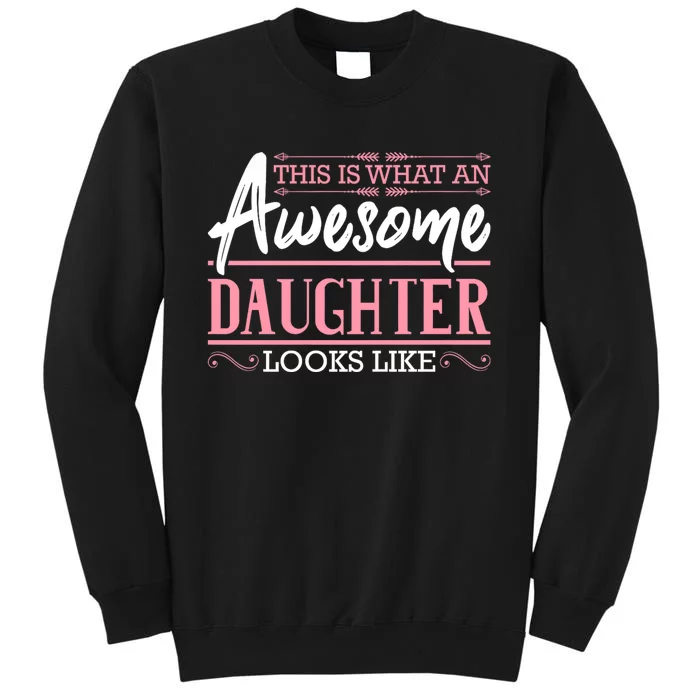 This Is What An Awesome Daughter Looks Like Cool Daughter Sweatshirt