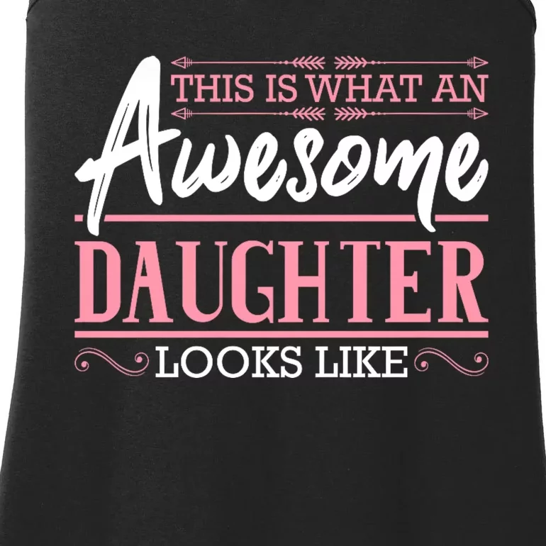 This Is What An Awesome Daughter Looks Like Cool Daughter Ladies Essential Tank