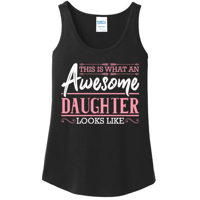 This Is What An Awesome Daughter Looks Like Cool Daughter Ladies Essential Tank