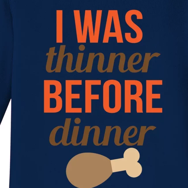 Thanksgiving I Was Thinner Before Dinner Gift Baby Long Sleeve Bodysuit