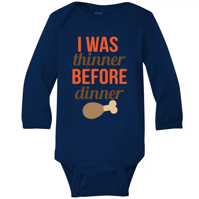 Thanksgiving I Was Thinner Before Dinner Gift Baby Long Sleeve Bodysuit