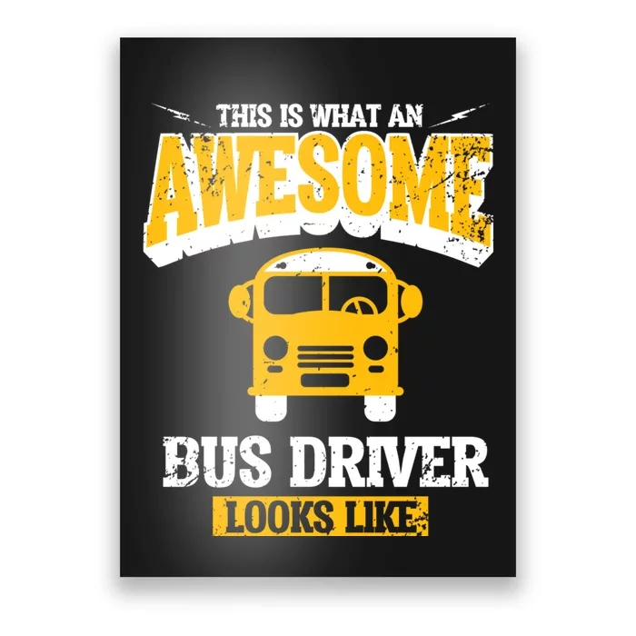 This Is What An Awesome School Bus Driver Looks Like Poster