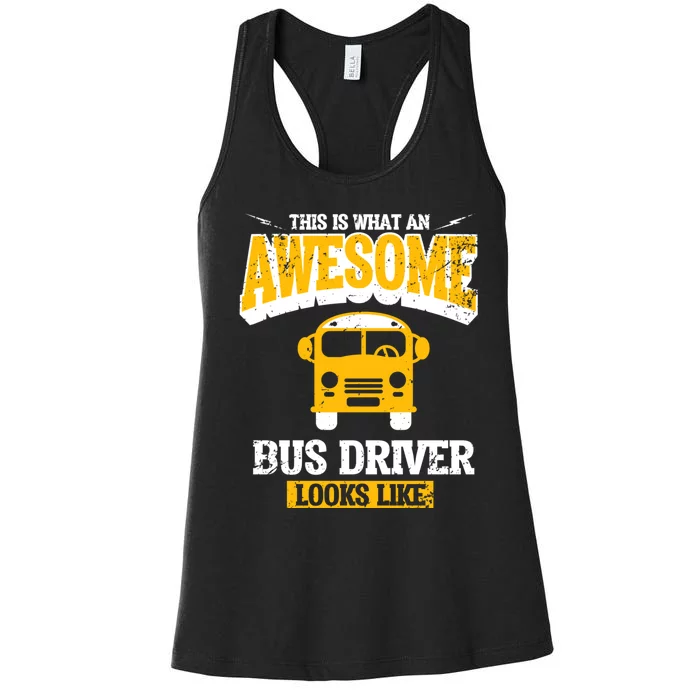 This Is What An Awesome School Bus Driver Looks Like Women's Racerback Tank