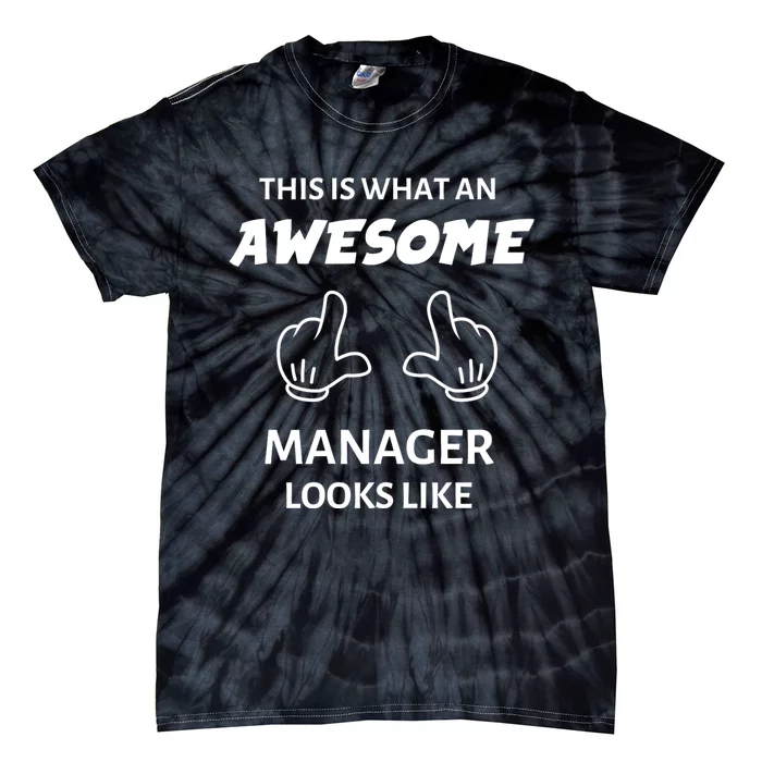 This Is What An Awesome Manager Looks Like Tie-Dye T-Shirt