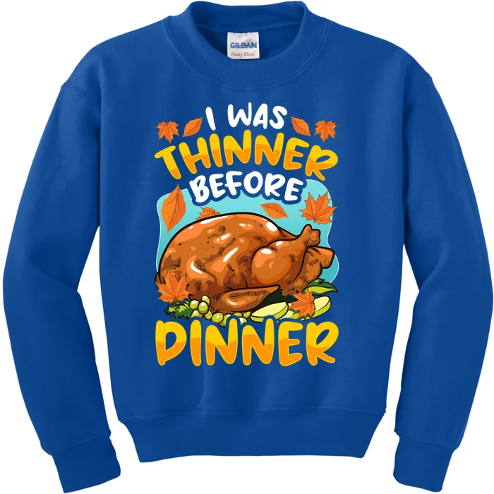 Thanksgiving I Was Thinner Before Dinner Gift Kids Sweatshirt