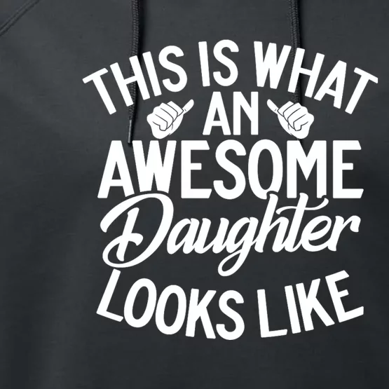 This Is What An Awesome Daughter Looks Like Daughter Performance Fleece Hoodie