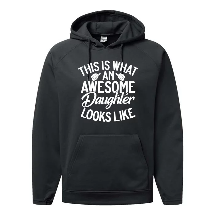 This Is What An Awesome Daughter Looks Like Daughter Performance Fleece Hoodie