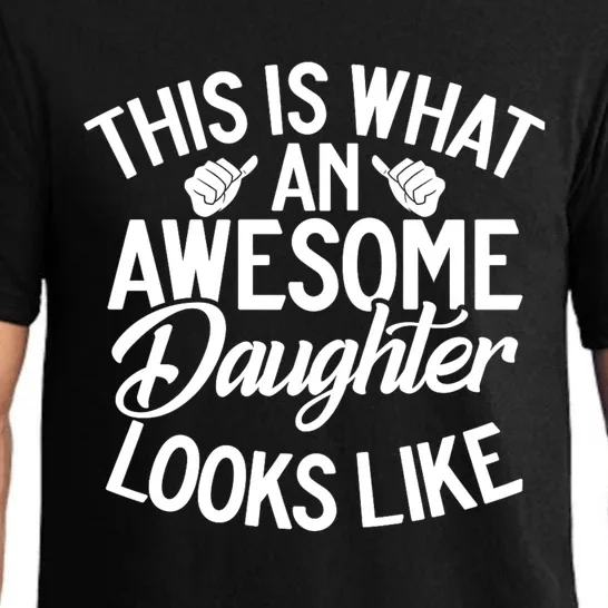 This Is What An Awesome Daughter Looks Like Daughter Pajama Set