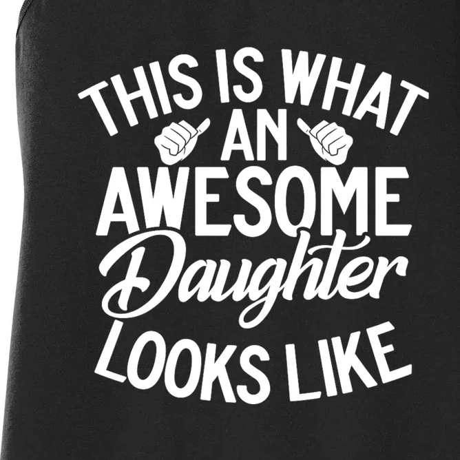 This Is What An Awesome Daughter Looks Like Daughter Women's Racerback Tank