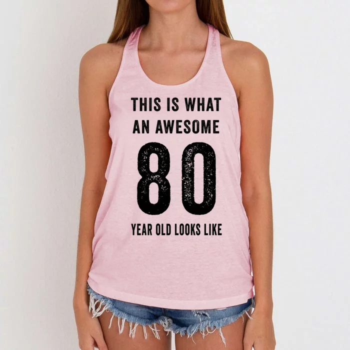 This Is What An Awesome 80 Year Old Looks Like Birthday Gift Women's Knotted Racerback Tank