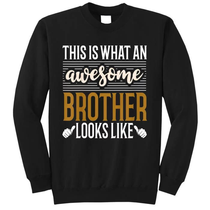 This Is What An Awesome Brother Looks Like Tall Sweatshirt