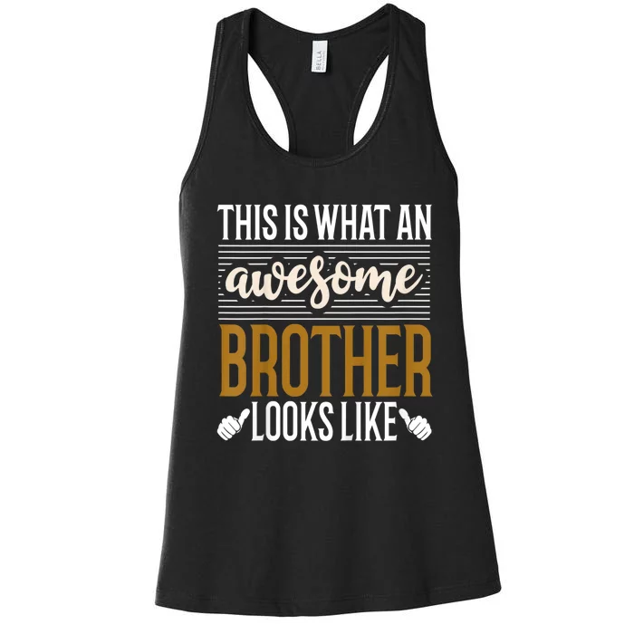 This Is What An Awesome Brother Looks Like Women's Racerback Tank