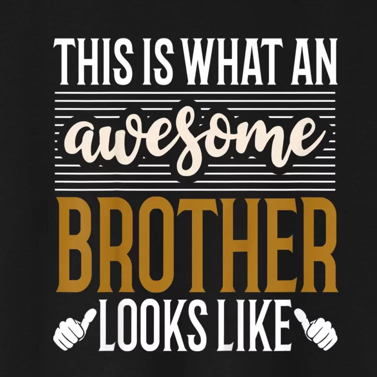 This Is What An Awesome Brother Looks Like Women's Crop Top Tee