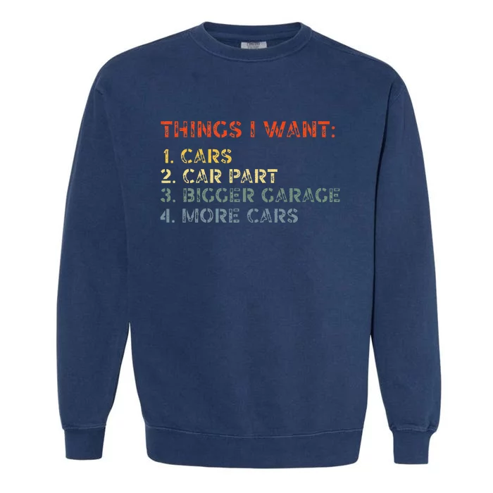 Things I Want In My Life Car Garage Garment-Dyed Sweatshirt