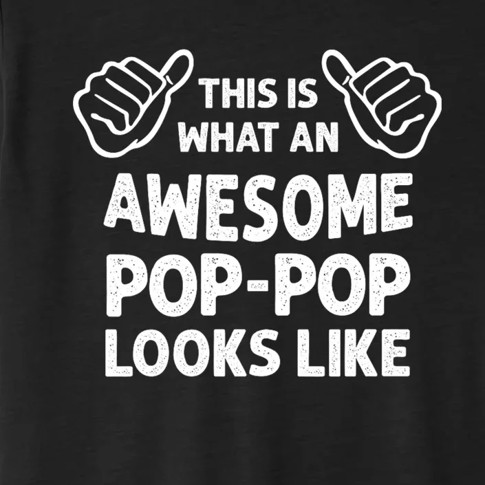 This Is What An Awesome Poppop Looks Like Funny Grandpa ChromaSoft Performance T-Shirt