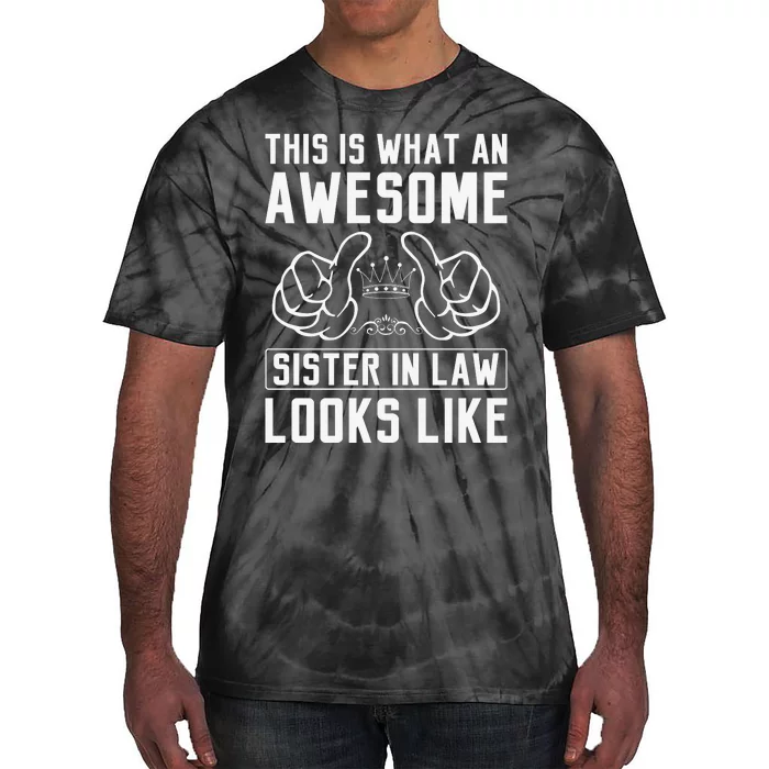 This Is What An Awesome Sister In Law Sisters In Law Tie-Dye T-Shirt