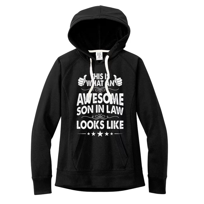 This Is What An Awesome Son In Law Looks Like Women's Fleece Hoodie