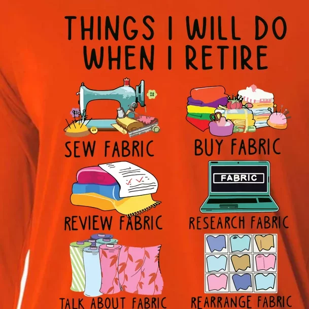 Things I Will Do When I Retire Sewing Fabric Funny Sewing Cooling Performance Long Sleeve Crew