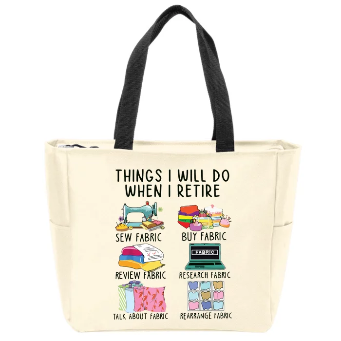 Things I Will Do When I Retire Sewing Fabric Funny Sewing Zip Tote Bag