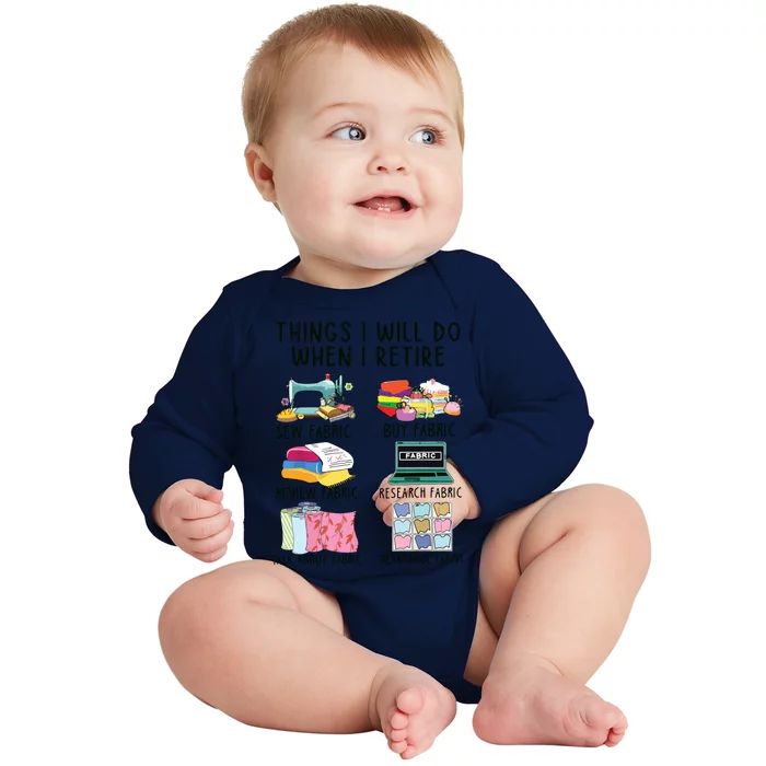 Things I Will Do When I Retire Sewing Fabric Funny Sewing Baby Long Sleeve Bodysuit