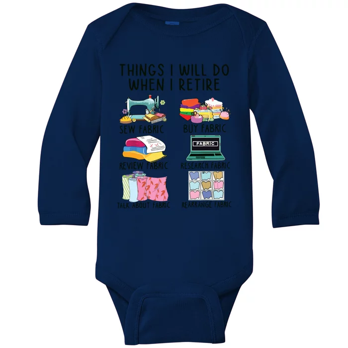 Things I Will Do When I Retire Sewing Fabric Funny Sewing Baby Long Sleeve Bodysuit