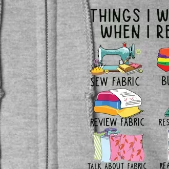 Things I Will Do When I Retire Sewing Fabric Funny Sewing Full Zip Hoodie