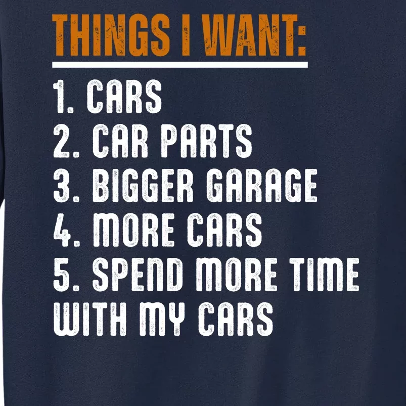 Things I Want In My Life Cars More Cars Car Tall Sweatshirt