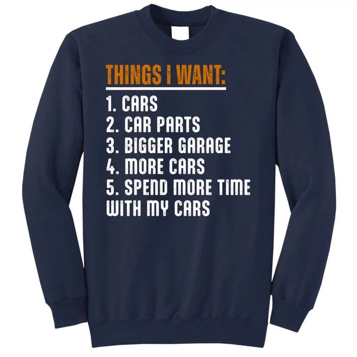 Things I Want In My Life Cars More Cars Car Tall Sweatshirt