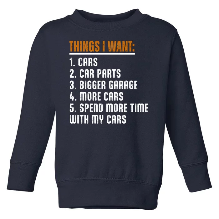 Things I Want In My Life Cars More Cars Car Toddler Sweatshirt