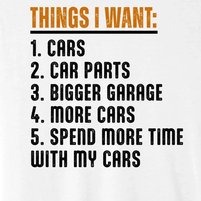 Things I Want In My Life Cars More Cars Car ChromaSoft Performance T-Shirt