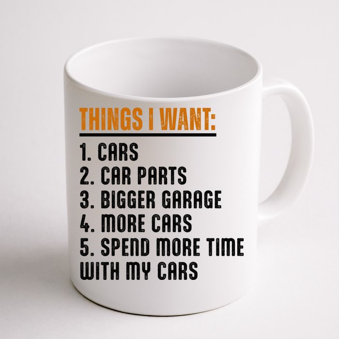 Things I Want In My Life Cars More Cars Car Front & Back Coffee Mug