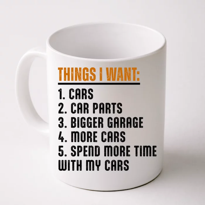 Things I Want In My Life Cars More Cars Car Front & Back Coffee Mug