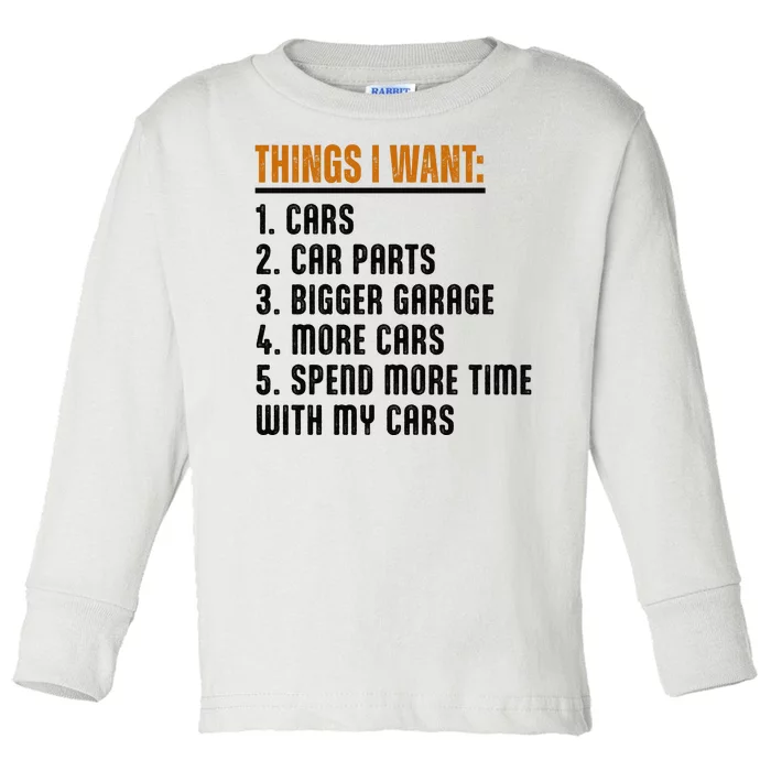 Things I Want In My Life Cars More Cars Car Toddler Long Sleeve Shirt