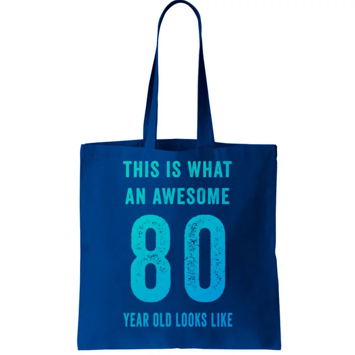 This Is What An Awesome 80 Year Old Looks Like Birthday Gift Tote Bag