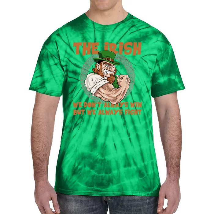 The Irish We Don't Always Win But We Always Fight Tie-Dye T-Shirt