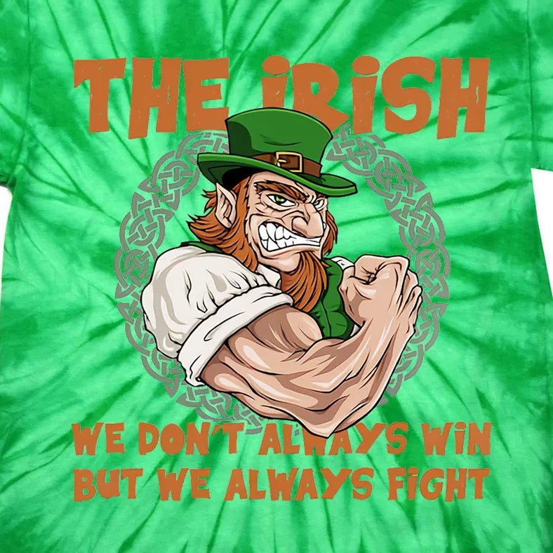 The Irish We Don't Always Win But We Always Fight Tie-Dye T-Shirt