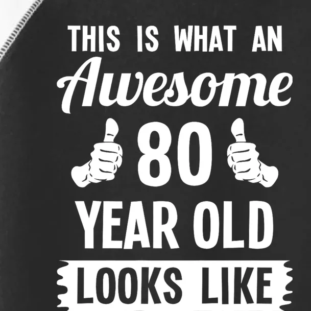 This Is What An Awesome 80 Year Old Looks Like 80th Birthday Toddler Fine Jersey T-Shirt