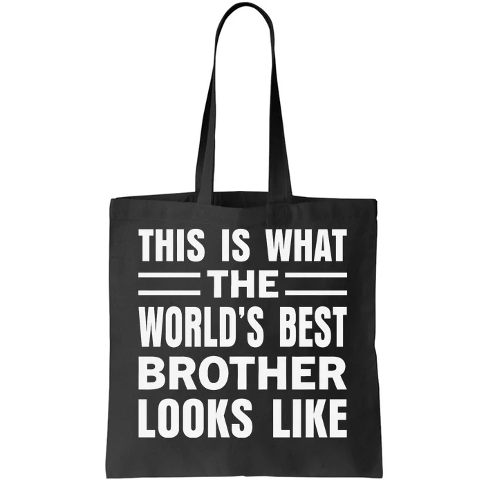 This Is What The World’s Best Brother Looks Like Tote Bag